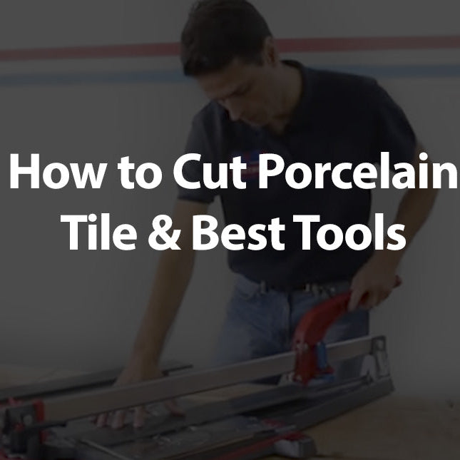 How to Cut Porcelain Tile & Best Tools